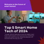 Top Best 5 Smart Home Tech of 2024